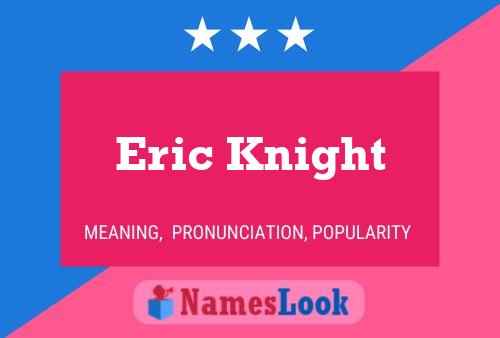 Постер имени Eric Knight