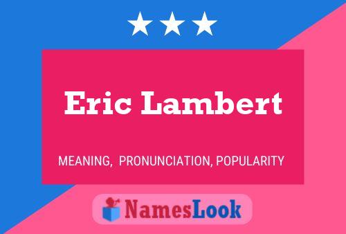 Постер имени Eric Lambert