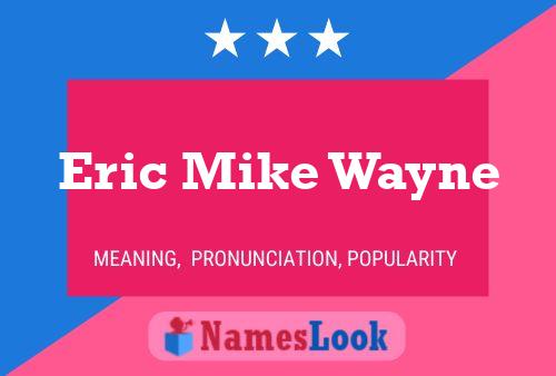 Постер имени Eric Mike Wayne