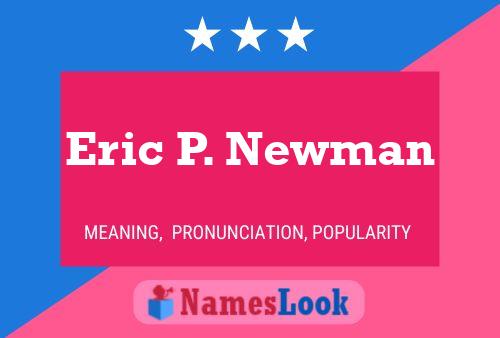 Постер имени Eric P. Newman