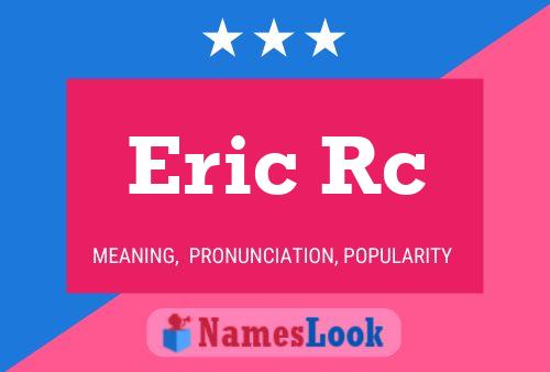 Постер имени Eric Rc