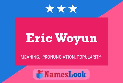 Постер имени Eric Woyun