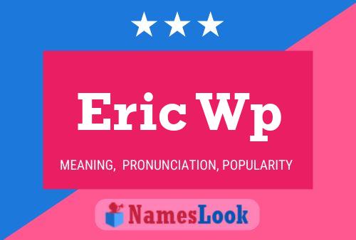 Постер имени Eric Wp