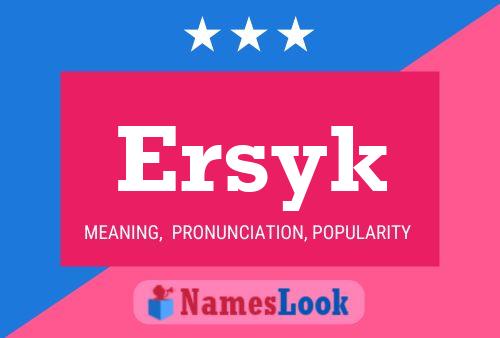 Постер имени Ersyk