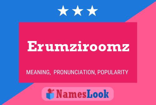 Постер имени Erumziroomz