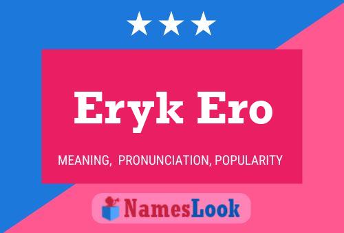 Постер имени Eryk Ero