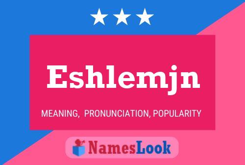 Постер имени Eshlemjn