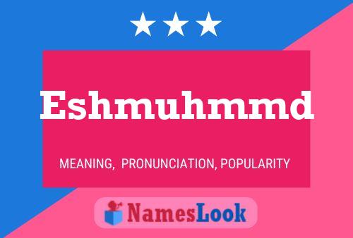 Постер имени Eshmuhmmd