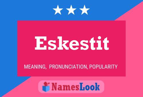 Постер имени Eskestit