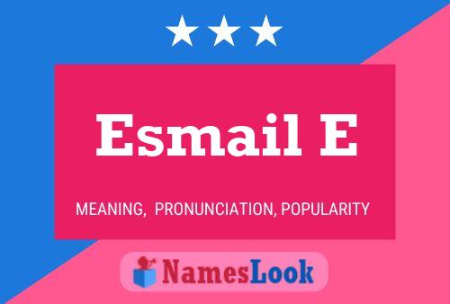 Постер имени Esmail E