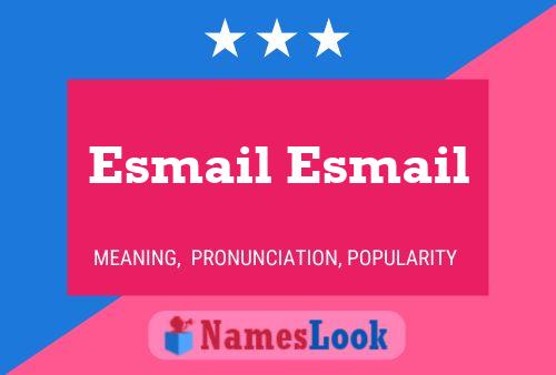 Постер имени Esmail Esmail