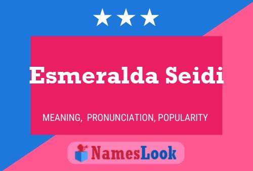 Постер имени Esmeralda Seidi