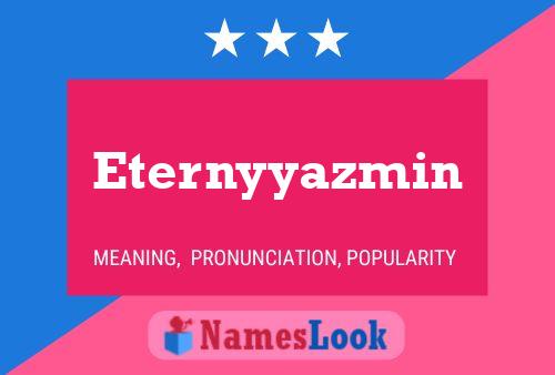 Постер имени Eternyyazmin