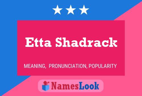 Постер имени Etta Shadrack