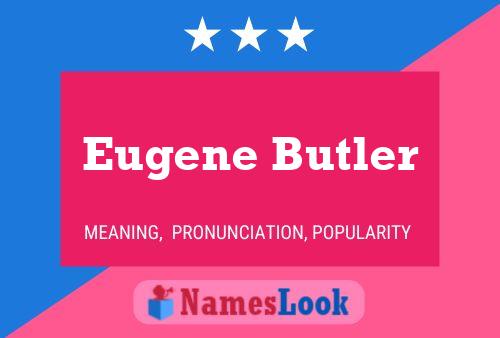 Постер имени Eugene Butler