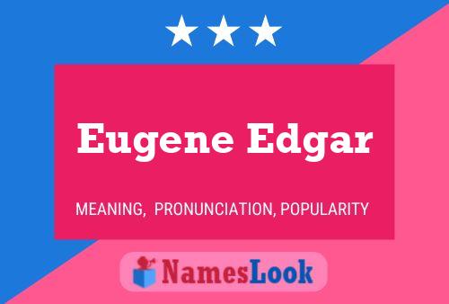 Постер имени Eugene Edgar