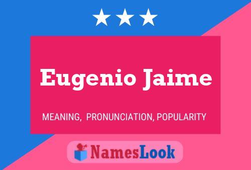 Постер имени Eugenio Jaime