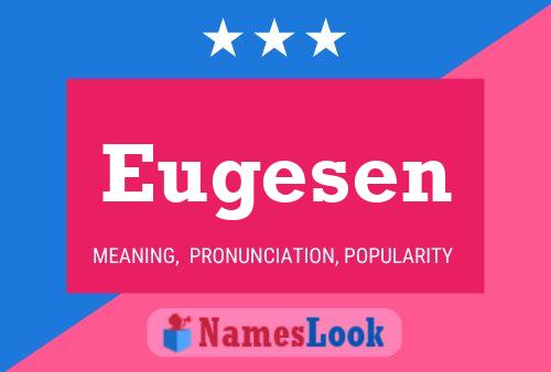 Постер имени Eugesen