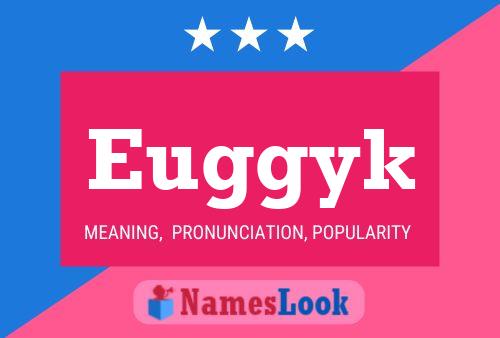 Постер имени Euggyk