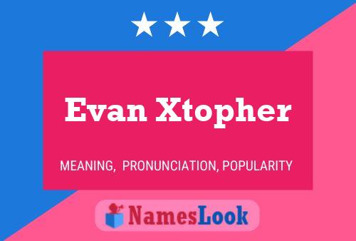 Постер имени Evan Xtopher