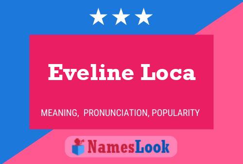 Постер имени Eveline Loca