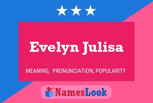 Постер имени Evelyn Julisa