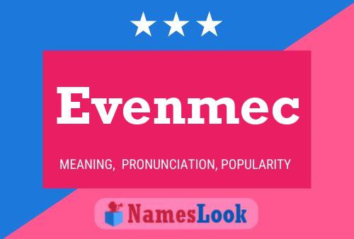 Постер имени Evenmec