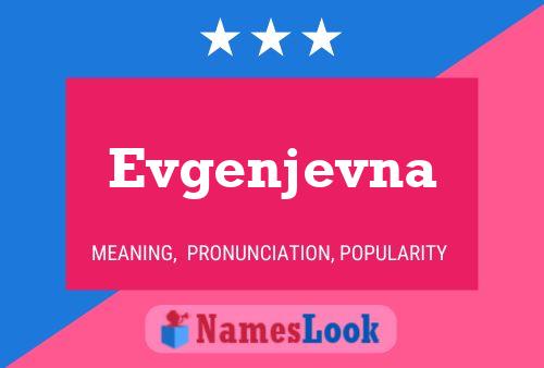 Постер имени Evgenjevna