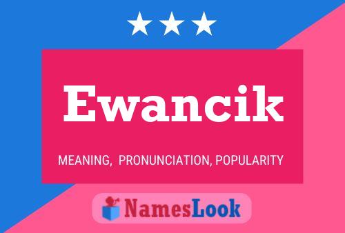 Постер имени Ewancik