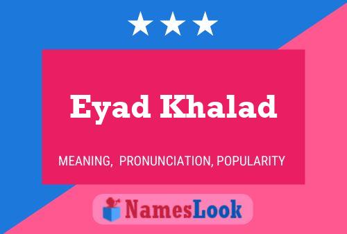 Постер имени Eyad Khalad