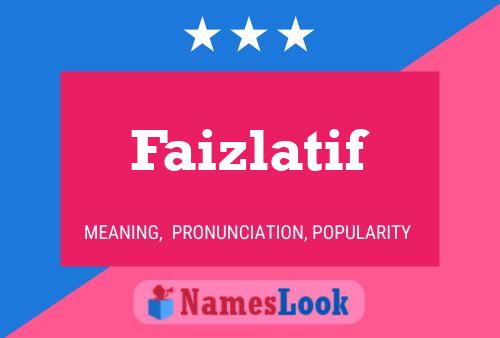 Постер имени Faizlatif