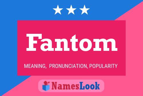 Постер имени Fantom