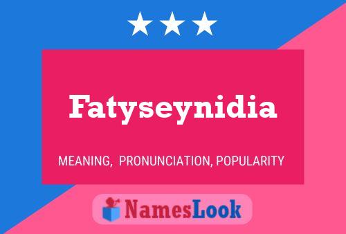 Постер имени Fatyseynidia