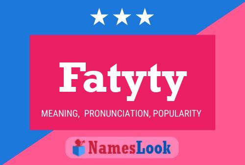 Постер имени Fatyty