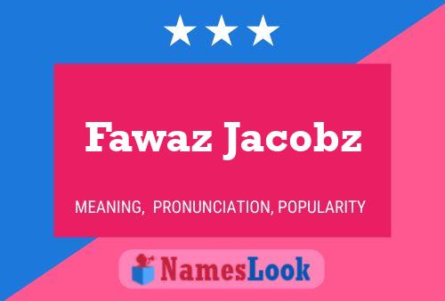 Постер имени Fawaz Jacobz