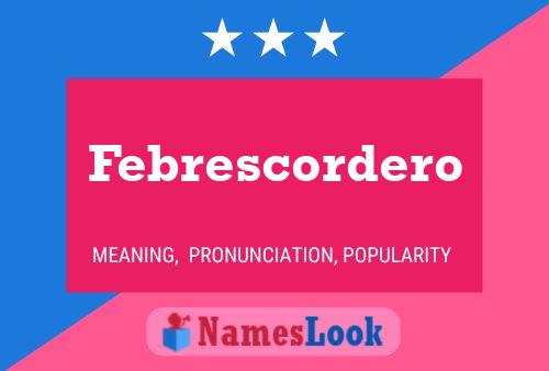 Постер имени Febrescordero