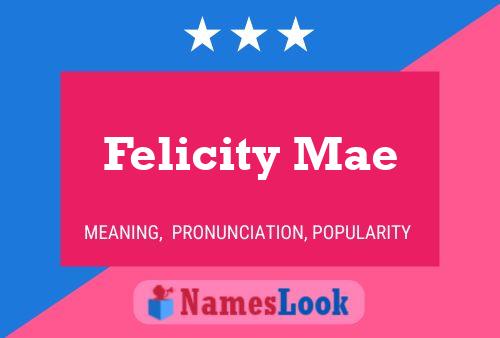 Постер имени Felicity Mae