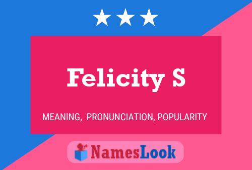 Постер имени Felicity S