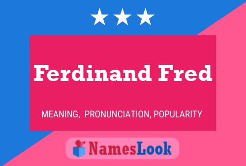 Постер имени Ferdinand Fred