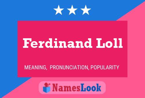 Постер имени Ferdinand Loll