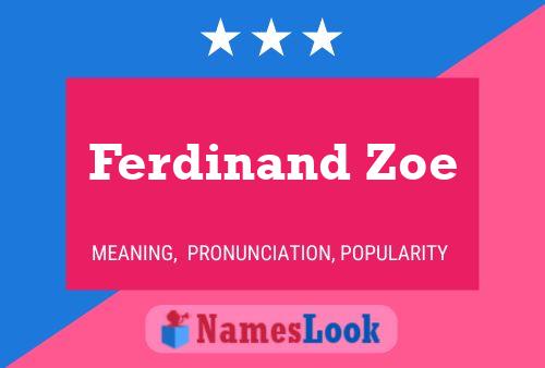 Постер имени Ferdinand Zoe