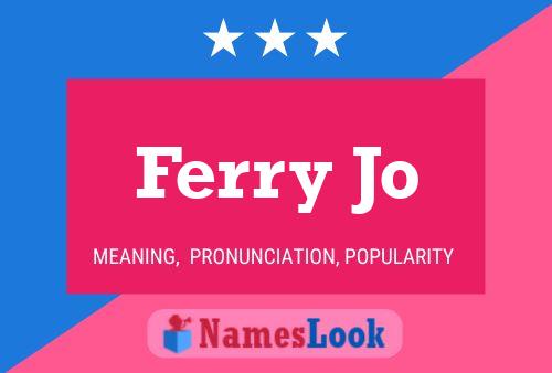 Постер имени Ferry Jo