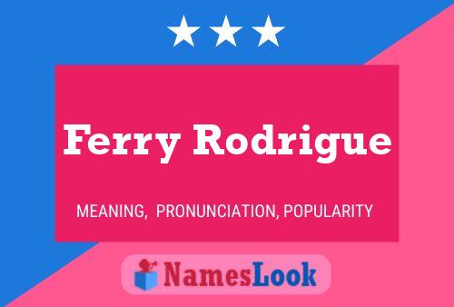 Постер имени Ferry Rodrigue