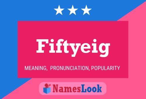 Постер имени Fiftyeig