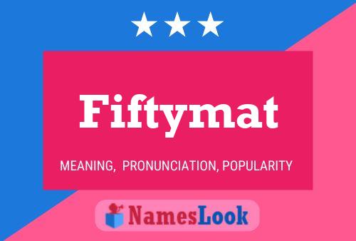 Постер имени Fiftymat