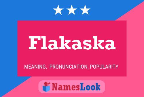 Постер имени Flakaska