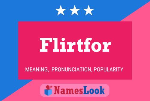 Постер имени Flirtfor