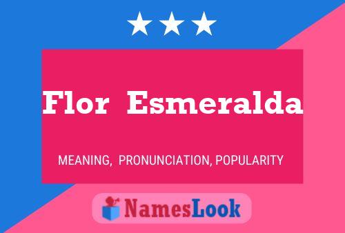 Постер имени Flor  Esmeralda