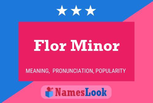 Постер имени Flor Minor