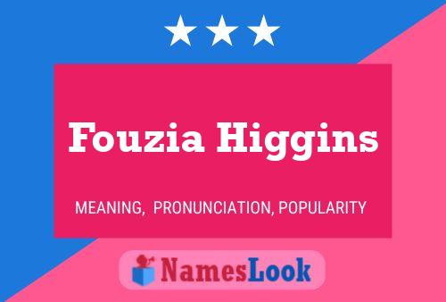 Постер имени Fouzia Higgins